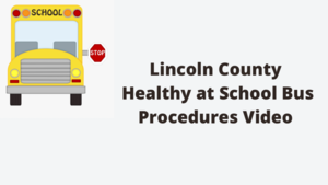 Lincoln County Healthy at School Bus Procedures Video 
