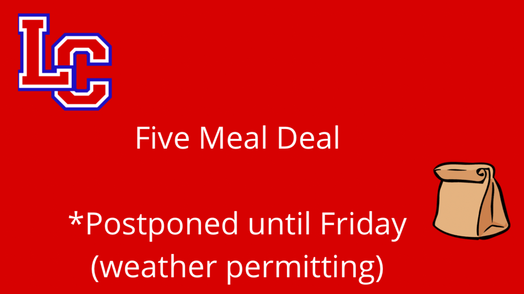 Five Meal Deal postponed until Friday. 