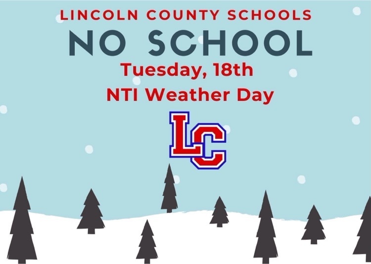 Tuesday (1/18/22) will be an NTI weather day for Lincoln County Schools. Students will work virtually from home and staff will follow the NTI weather day plan.   #KidsMatterMost